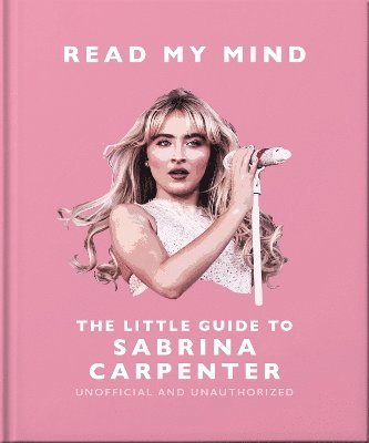 bokomslag Read My Mind: The Little Guide to Sabrina Carpenter