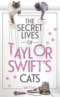 The Secret Lives of Taylor Swifts Cats 1