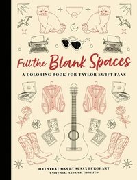 bokomslag Fill the Blank Spaces: A Coloring Book for Taylor Swift Fans