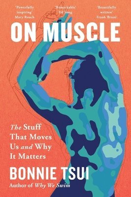 Bonnie Tsui - On Muscle, Häftad