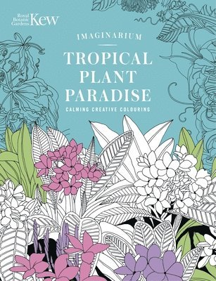 bokomslag Kew Imaginarium: Tropical Plant Paradise