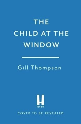 Gill Thompson - The Child at the Window, Häftad