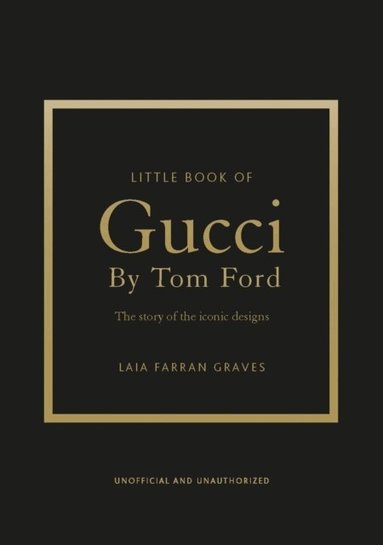 Laia Farran Graves - Little Book of Gucci by Tom Ford, Inbunden