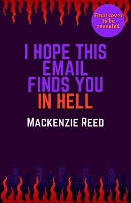 Mackenzie Reed - I Hope This Email Finds You in Hell, Häftad