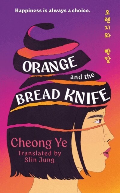 Cheong Ye - Orange and the Bread Knife, Häftad