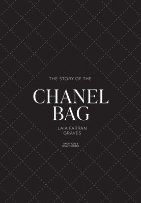 Laia Farran Graves - Story of the Chanel Bag, Inbunden