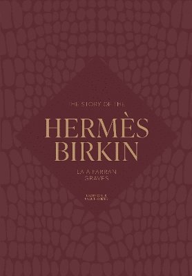 Welbeck - Story of the Hermès Birkin, Inbunden
