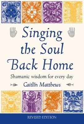 Caitlín Matthews - Singing the Soul Back Home, Häftad