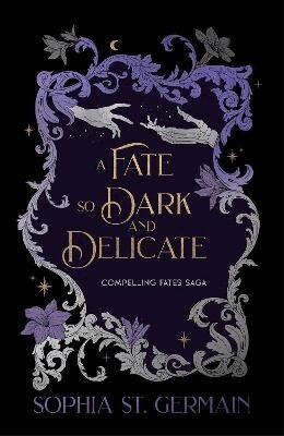 Sophia St. Germain - Fate so Dark and Delicate, Häftad