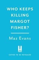 Maz Evans - Who Keeps Killing Margot Fisher?, Inbunden. Tillgänglighet: Kommande