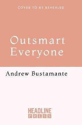 Andrew Bustamante - Outsmart Everyone, Häftad