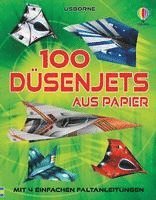 bokomslag 100 Düsenjets aus Papier