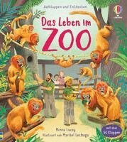 Minna Lacey - Aufklappen und Entdecken: Das Leben im Zoo, Kartonnage