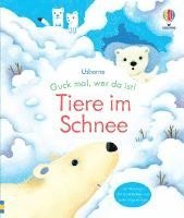 Anna Milbourne - Guck mal, wer da ist! Tiere im Schnee, Kartonnage