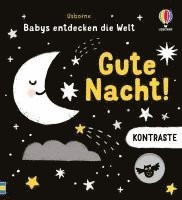Mary Cartwright - Kontraste - Babys entdecken die Welt: Gute Nacht!, Inbunden