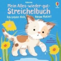 Anna Milbourne - Mein Alles-wieder-gut-Streichelbuch: Ich tröste dich, kleine Katze!, Inbunden