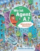 Alex Frith, Laura Cowan - Wimmelrätsel-Abenteuer: Wo ist Agent A.?, Inbunden