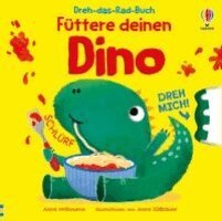 Anna Milbourne - Dreh-das-Rad-Buch: Füttere deinen Dino, Inbunden