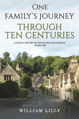 William Lilly - One Family’s Journey Through Ten Centuries, Häftad