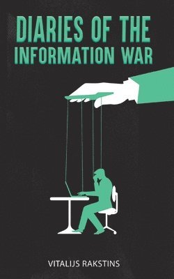 bokomslag Diaries of the Information War