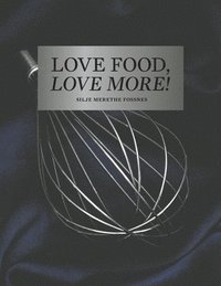 bokomslag Love Food, Love More