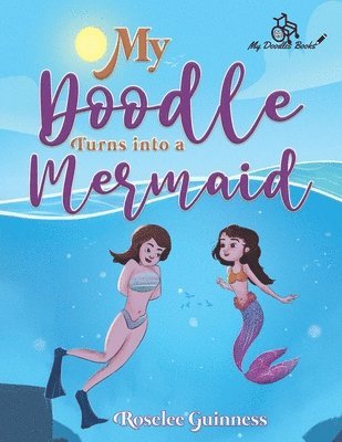Roselee Guinness - My Doodle Turns into a Mermaid, Häftad