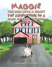 bokomslag Maggie, the Dog with a Heart: The Adventures of a Jack Russell Terrier, Book 2