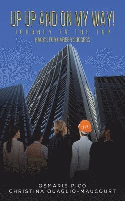 Osmarie Pico, Christina Quaglio-Maucourt - Up Up and On My Way! Journey to the Top, Häftad