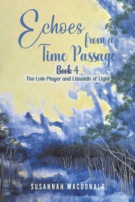 Echoes from a Time Passage: Book 4 1