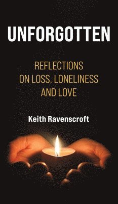 Keith Ravenscroft - Unforgotten, Inbunden