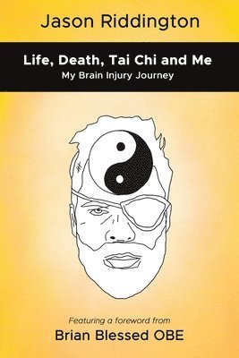 Jason Riddington - Life, Death, Tai Chi and Me, Häftad
