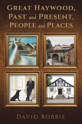 David Robbie - Great Haywood, Past and Present, People and Places, Häftad