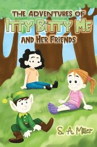 bokomslag Adventures of Itty Bitty Me and Her Friends
