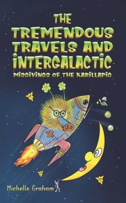 The Tremendous Travels and Intergalactic Misgivings of the Karillapig 1