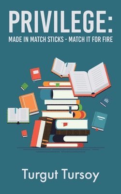 bokomslag Privilege: Made in Match Sticks - Match it for Fire