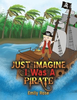 Just Imagine I Was A Pirate 1