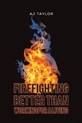 Firefighting: Better than Working for a Living 1