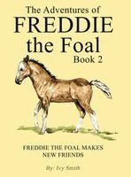 Ivy Smith - Adventures of Freddie the Foal – Book 2, Inbunden