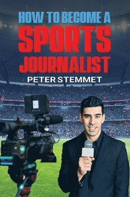 bokomslag How to Become a Sports Journalist