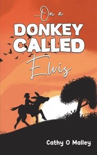 bokomslag ...On a Donkey Called Elvis