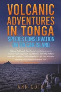 bokomslag Volcanic Adventures in Tonga - Species Conservation on Tin Can Island