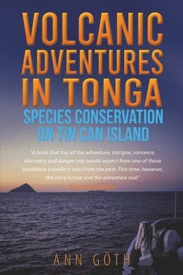 Volcanic Adventures in Tonga - Species Conservation on Tin Can Island 1