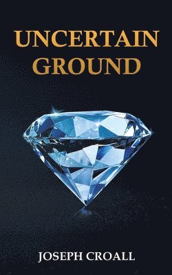 Uncertain Ground 1