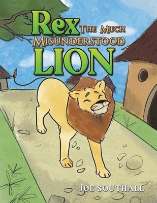 Joe Southall - Rex, The Much Misunderstood Lion, Häftad