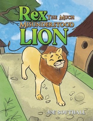 Rex, The Much Misunderstood Lion 1