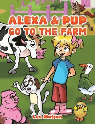 Alexa & Pup Go to the Farm 1