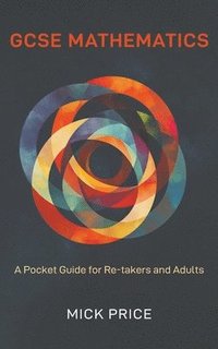 bokomslag GCSE Mathematics - A Pocket Guide for Re-takers and Adults