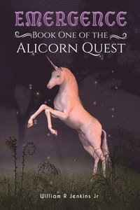 bokomslag Emergence - Book One of the Alicorn Quest