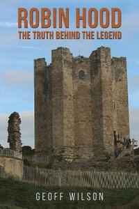 bokomslag Robin Hood - The Truth Behind the Legend