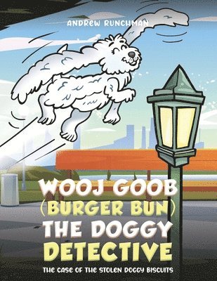 Wooj Goob (Burger Bun) the Doggy Detective 1